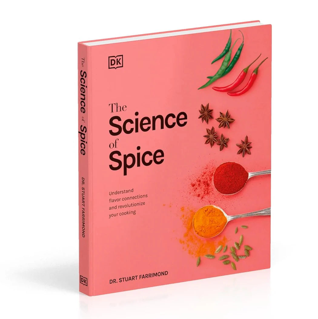 The Science of Spice: Understand Flavor Connections and Revolutionize Your Cooking